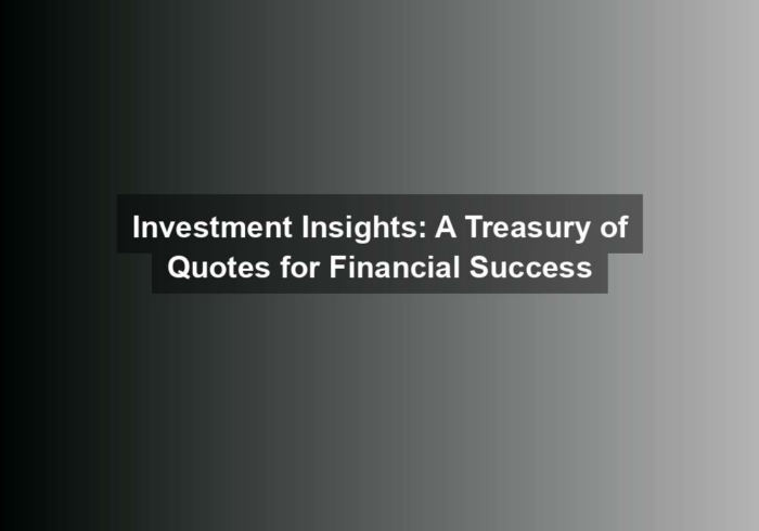 investment insights a treasury of quotes for financial success - Investment Insights: A Treasury of Quotes for Financial Success