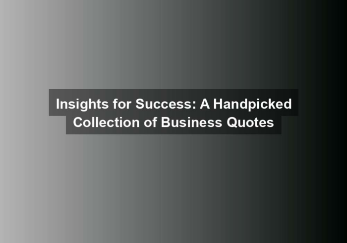 Insights for Success: A Handpicked Collection of Business Quotes